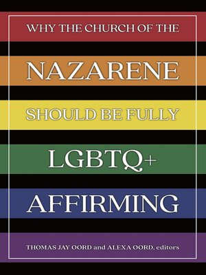 cover image of Why the Church of the Nazarene Should Be Fully LGBTQ+ Affirming